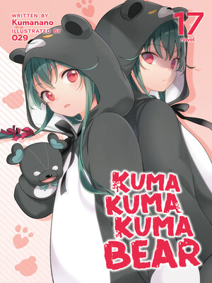 cover image of Kuma Kuma Kuma Bear, Volume 17